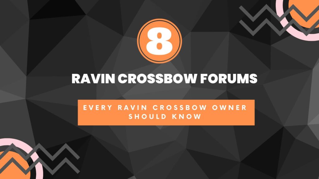 8 Ravin Crossbow Forums Every Ravin Crossbow Owner Should Know