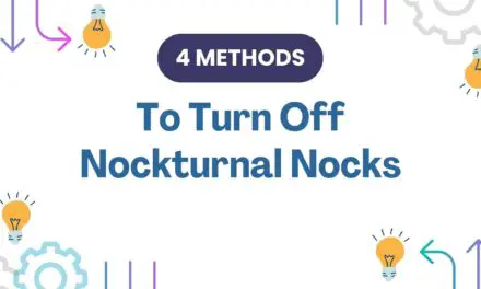 4 Easy Methods To Turn Off Nockturnal Nocks [2023 Updated]
