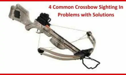 4 Common Crossbow Sighting In Problems with Solutions