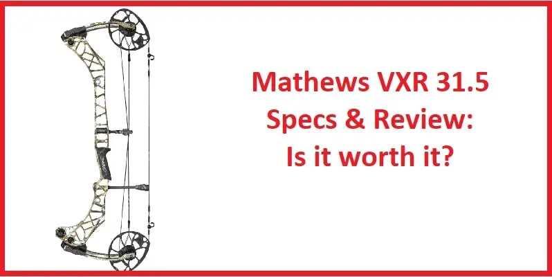 Mathews VXR 31.5 Specs & Review: Is it worth it?