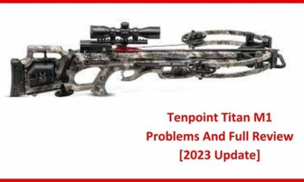 Tenpoint Titan M1 Problems And Full Review [2023 Update]
