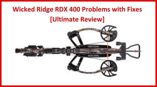 Wicked Ridge RDX 400 Problems