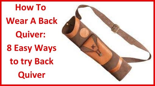 How To Wear A Back Quiver