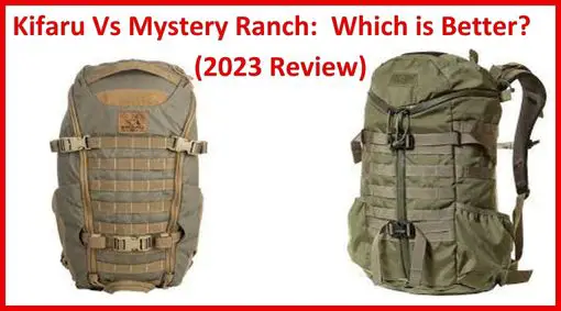 Kifaru Vs Mystery Ranch: Which is Better? (2023 Review)