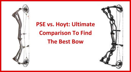 PSE vs. Hoyt: Ultimate Comparison To Find The Best Bow