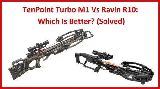 TenPoint Turbo M1 Vs Ravin R10: Which Is Better? (Solved)