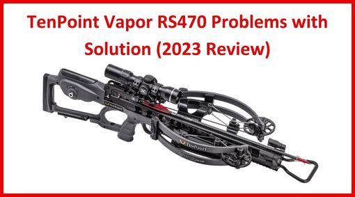 TenPoint Vapor RS470 Problems